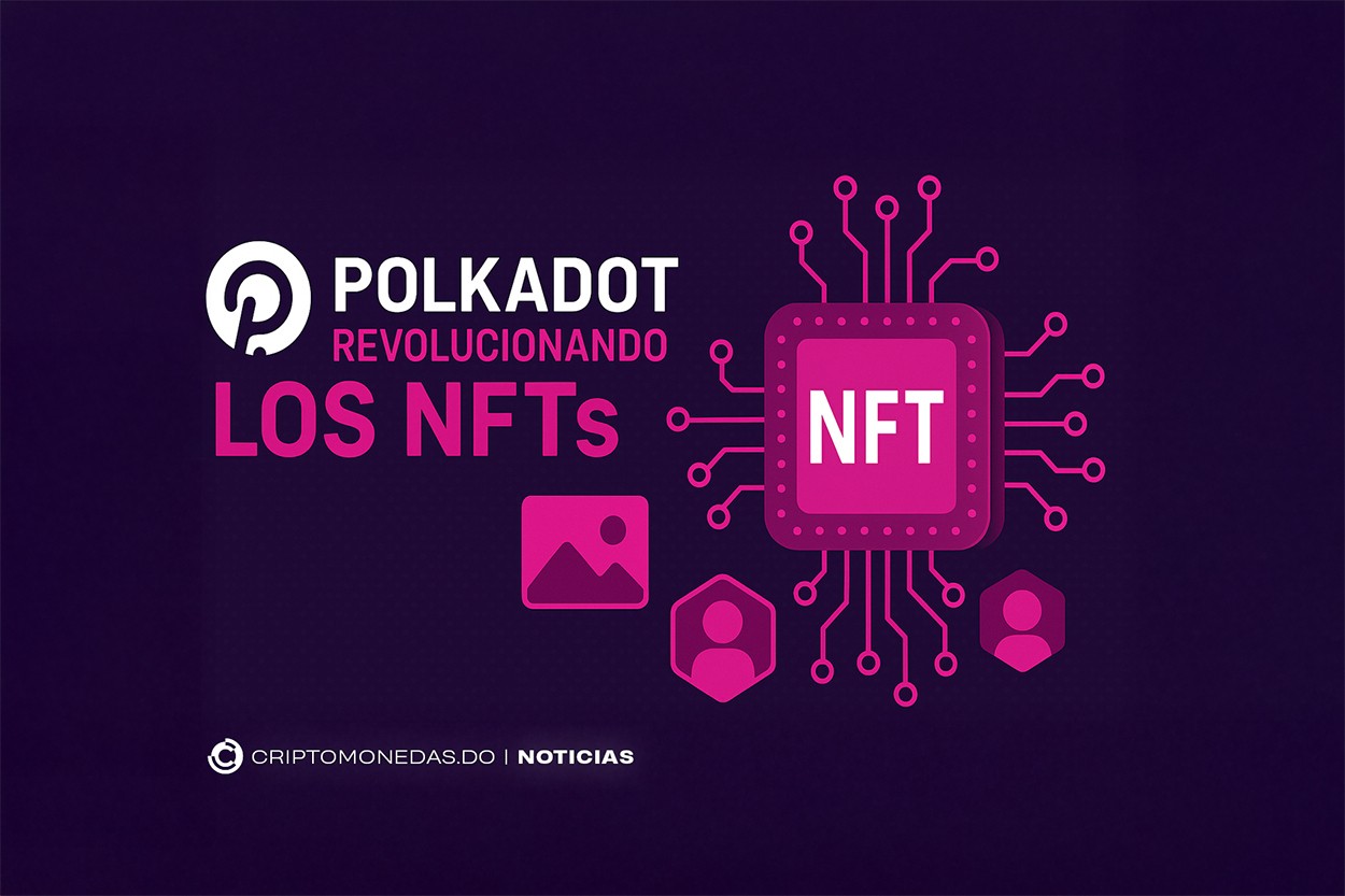 Polkadot está ganando espacio con los NFTs