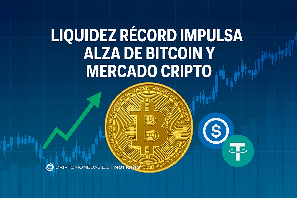 Liquidez récord impulsa alza de Bitcoin y mercado cripto