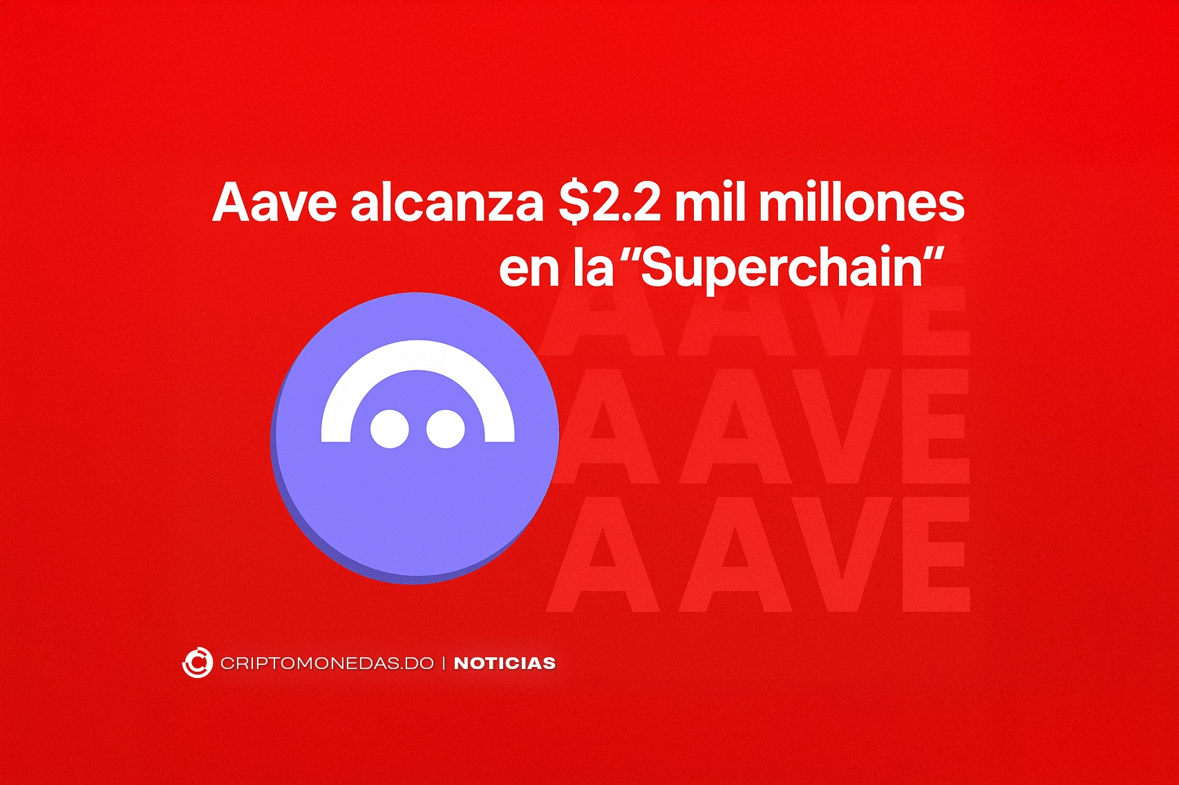 Aave alcanza $2.2 mil millones en la «Superchain»
